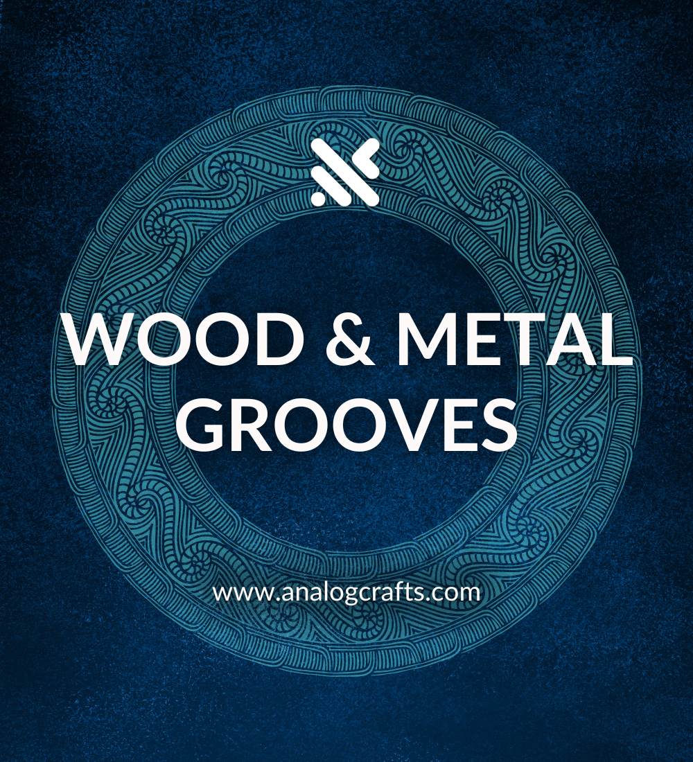 Wood & Metal Grooves